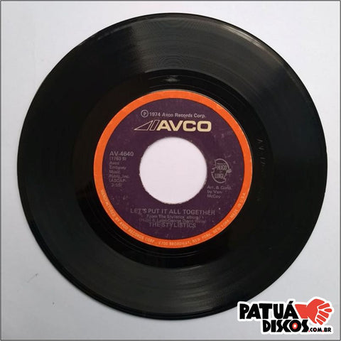 The Stylistics - Let's Put It All Together/ I Take It Out On You - 7"