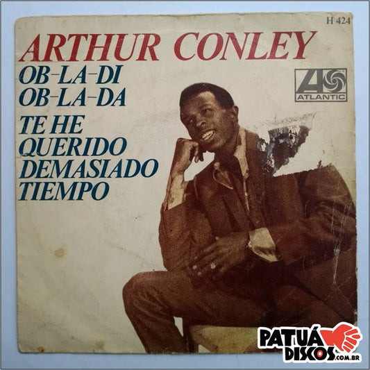 Arthur Conley - Ob-La-Di, Ob-La-Da / Te He Querido Demasiado Tiempo (Para Dejarlo Ahora) - 7"