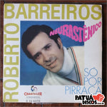 Roberto Barreiros - Neurastênico - 7"