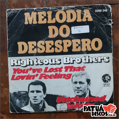 The Righteous Brothers - Melodia Do Desespero (You've Lost That Lovin' Feeling / Unchained Melody) - 7"