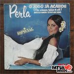 Perla - O Jogo Já Acabou - 7''