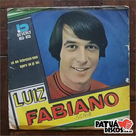 Luiz Fabiano - Só Me Interessa Você / Agora Eu Já Sei - 7''