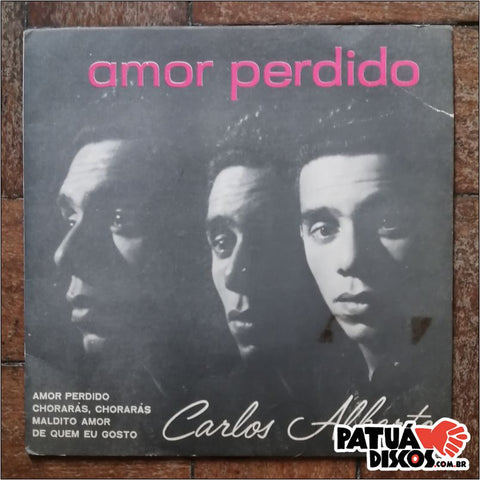 Carlos Alberto - Amor Perdido - 7''