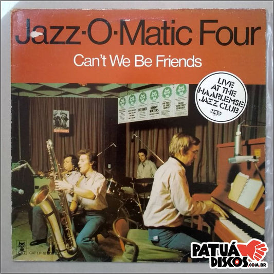 Jazz-O-Matic Four - Can't We Be Friends - LP
