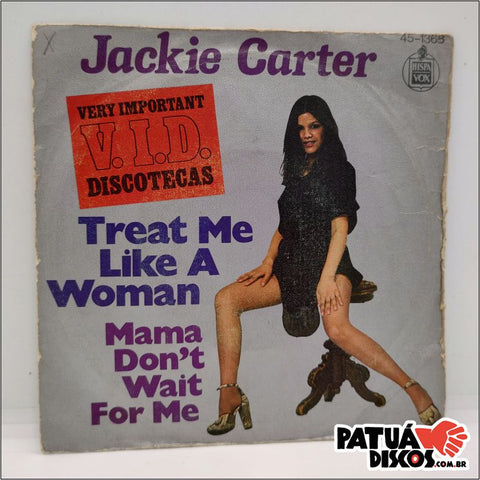 Jackie Carter
 
  - Treat Me Like A Woman - 7"
