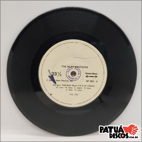 The Isley Brothers - Go All The Way/Don't Say Goodnight (It's Time For Love) - 7"