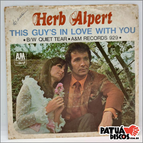 Herb Alpert - This Guy's In Love With You
  - 7"