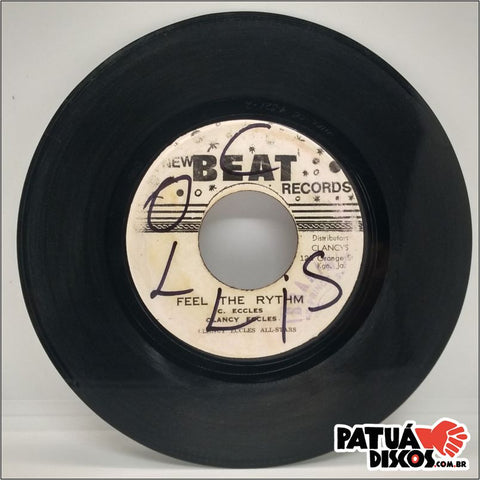 Clancy Eccles/Theophilus Beckford - Feel The Rhythm/Easy Snapping - 7"