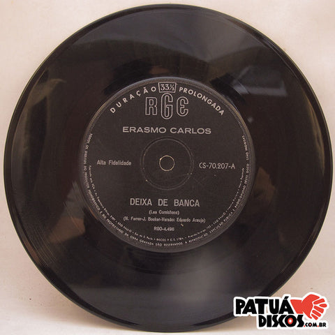 Erasmo Carlos - Deixa de banca/ Você me acende - 7"