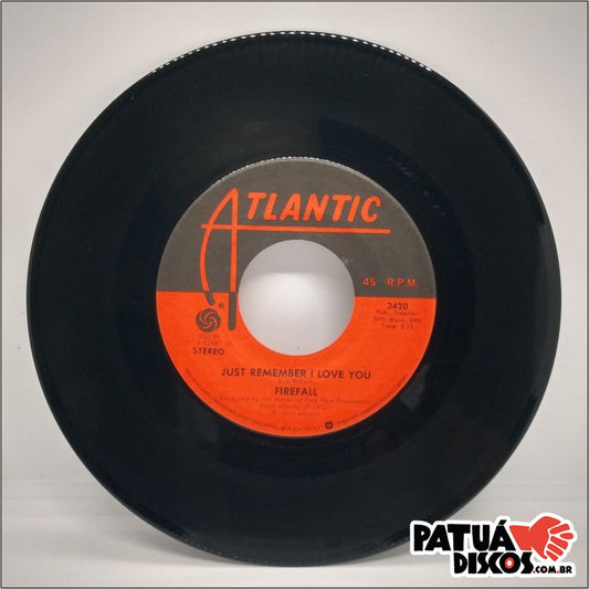 Firefall - Just Remember I Love You - 7"