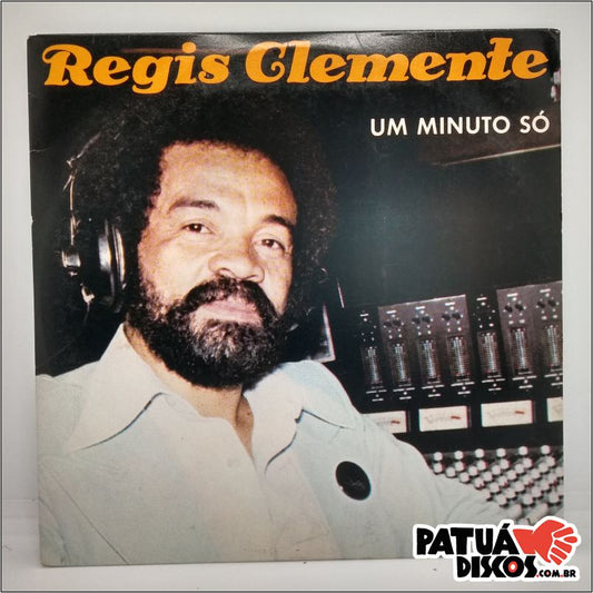 Regis Clemente - Um Minuto Só / É Lá Que Eu Moro - 7"