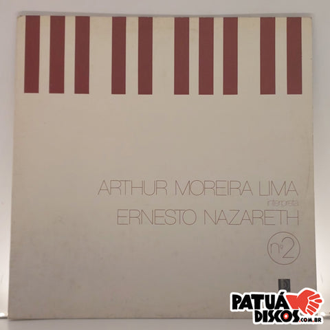 Arthur Moreira Lima - Arthur Moreira Lima interpreta Ernesto Nazareth Nº2 - LP