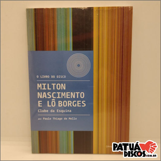Paulo Thiago de Mello - O Livro do Disco: Milton Nascimento e Lô Borges - Clube Da Esquina