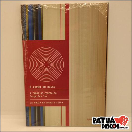 Paulo da Costa e Silva - O Livro do Disco: A Tábua De Esmeralda - Jorge Ben Jor - Livro