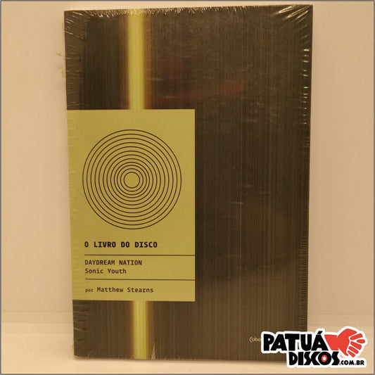 Matthew Stearns - O Livro do Disco: Daydream Nation - Sonic Youth - Livro