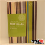 Pedro Duarte - O Livro do Disco: Tropicália ou Panis et Circencis